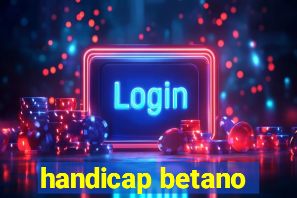 handicap betano